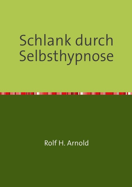 Schlank durch Selbsthypnose, Rolf Arnold