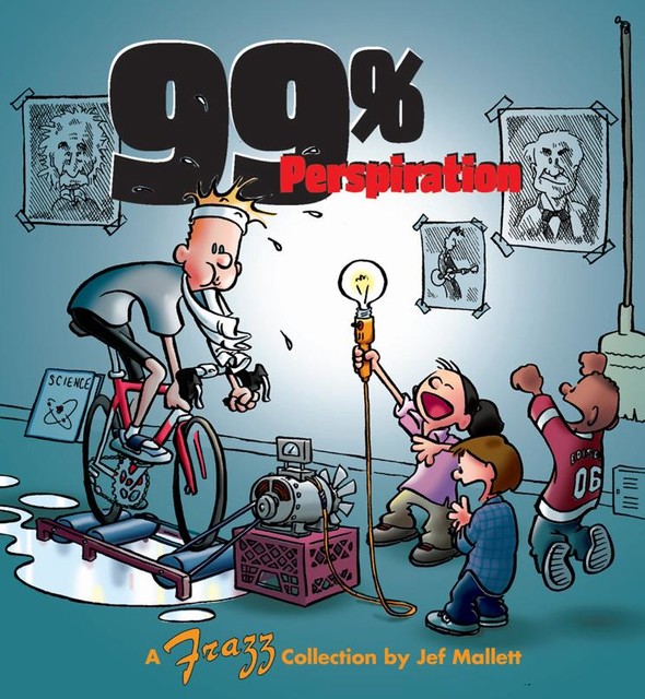 99 Percent Perspiration, Jef Mallett
