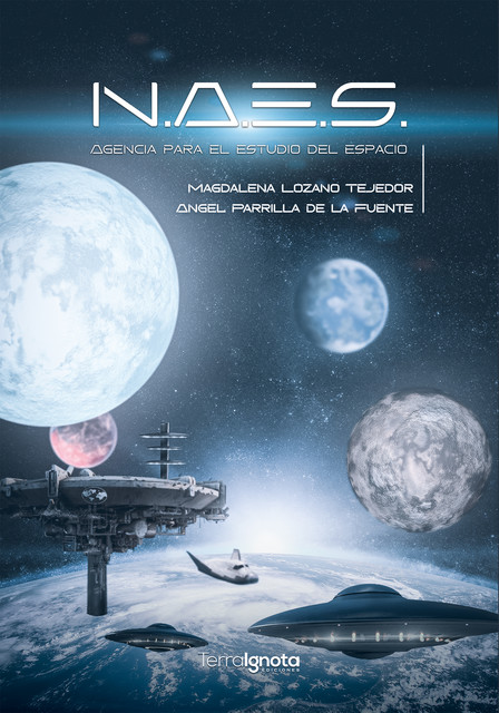 N.A.E.S. Agencia para el estudio del espacio, Magdalena Lozano Tejedor, Ángel Parrilla de la Fuente