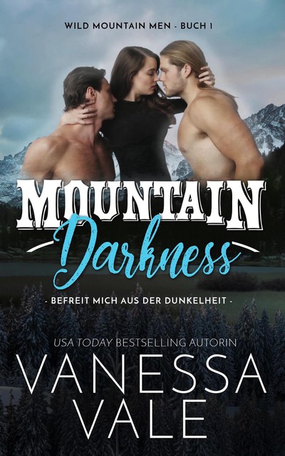 Mountain Darkness – befreit mich aus der Dunkelheit, Vanessa Vale