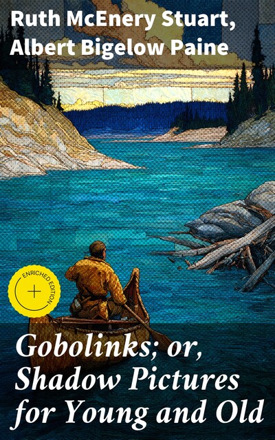 Gobolinks; or, Shadow Pictures for Young and Old, Albert Bigelow Paine, Ruth McEnery Stuart