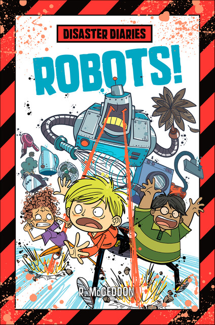 Disaster Diaries: Robots, R. McGeddon