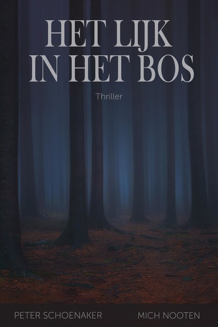 Het lijk in het bos, Mich Nooten, Peter Schoenaker