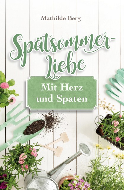 Spätsommer – Liebe, Mathilde Berg