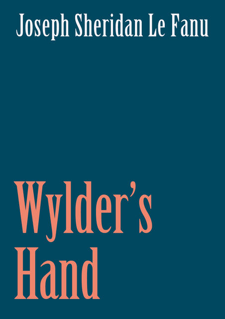 Wylder's Hand, Joseph Sheridan Le Fanu