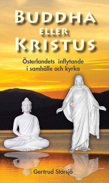 Buddha eller Kristus, Gertrud Storsjö
