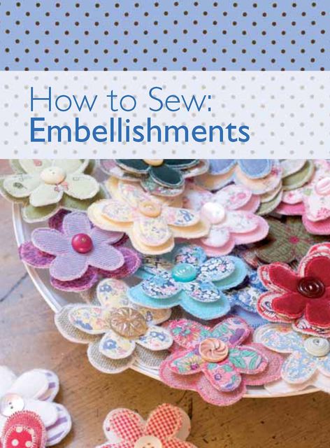 How to Sew – Embellishments, David, Charles Editors