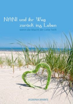 NANI und ihr Weg zurück ins Leben, Jasmina Marks