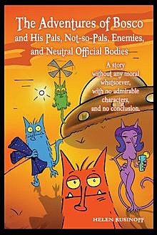 The Adventures of Bosco and His Pals, Helen Rusinoff