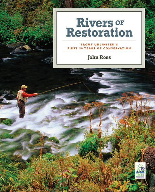 Rivers of Restoration, John Ross