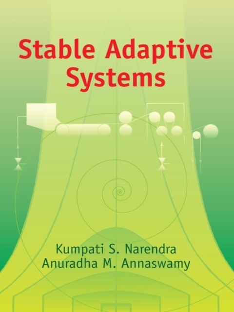 Stable Adaptive Systems, Kumpati S.Narendra