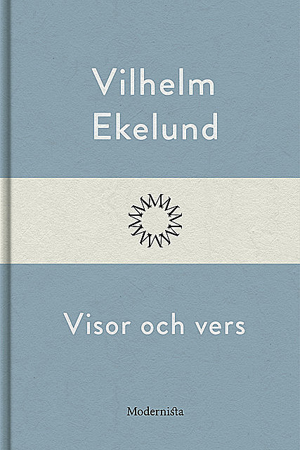 Visor och vers, Vilhelm Ekelund