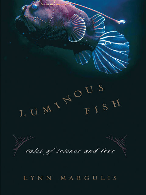 Luminous Fish, Lynn Margulis