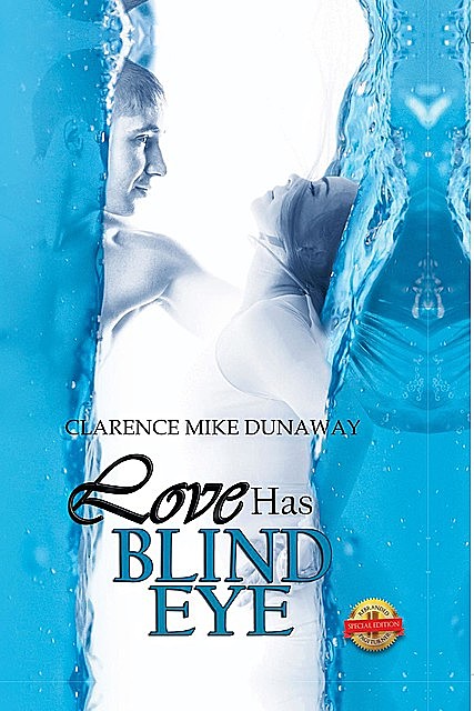 Love Has a Blind Eye, Clarence Mike Dunaway