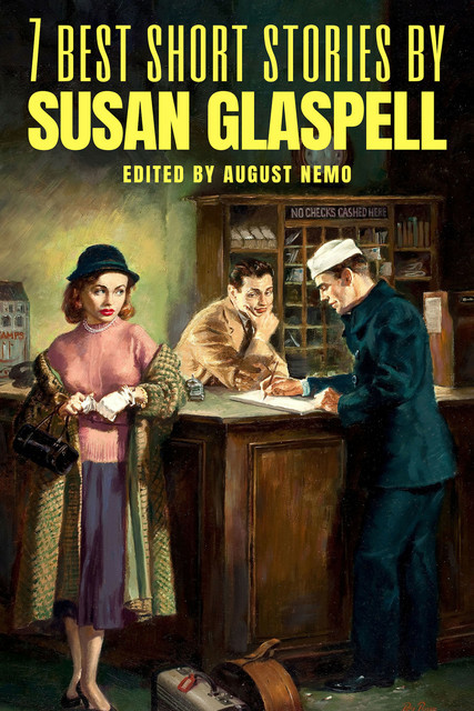 7 best short stories by Susan Glaspell, Susan Glaspell, August Nemo