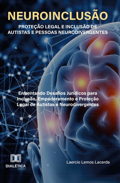 Neuroinclusão – Proteção Legal e Inclusão de Autistas e Pessoas Neurodivergentes, LAERCIO LEMOS LACERDA