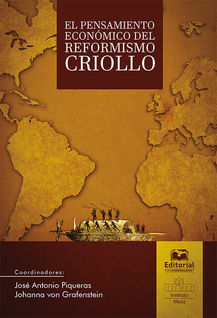 El pensamiento económico del reformismo criollo, José Antonio Piqueras, Johanna Von Grafenstein