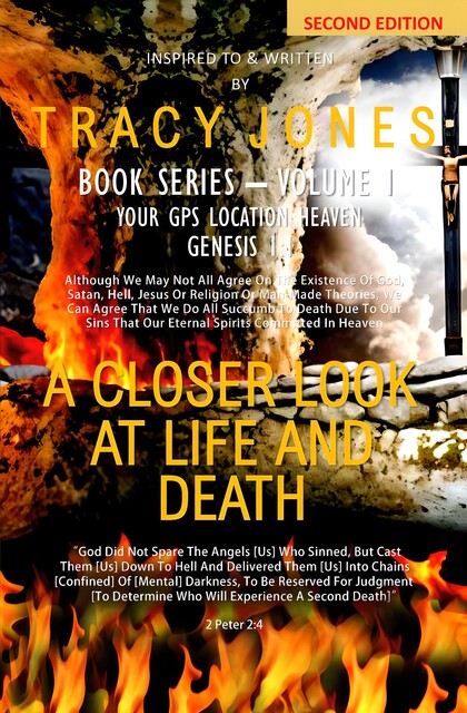 A Closer Look at Life and Death Second Edition Volume I, Tracy Jones