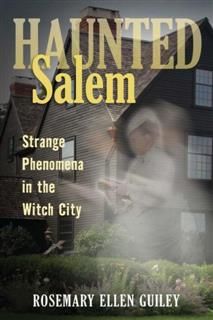 Haunted Salem, Rosemary Ellen Guiley