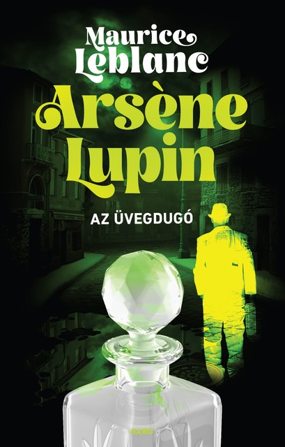 Arsène Lupin -Az üvegdugó, Maurice Leblanc