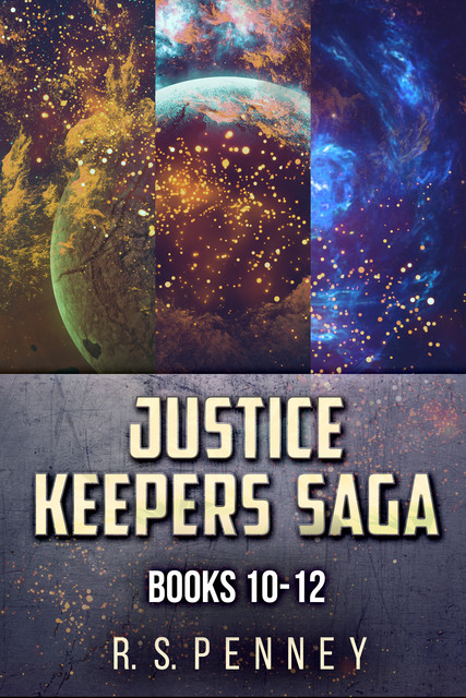 Justice Keepers Saga – Books 10–12, R.S. Penney