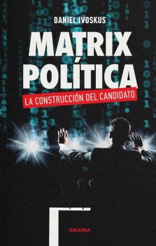Matrix política, Daniel Ivoskus