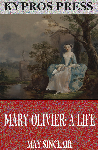 Mary Olivier: a Life, May Sinclair