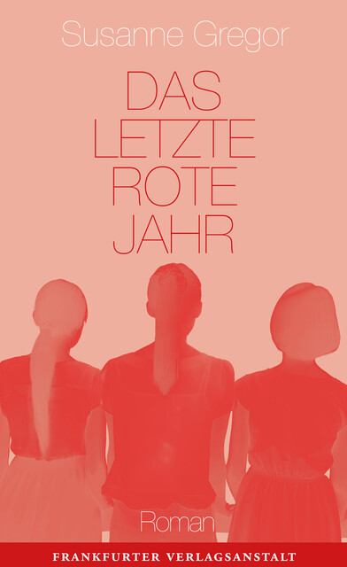 Das letzte rote Jahr, Susanne Gregor