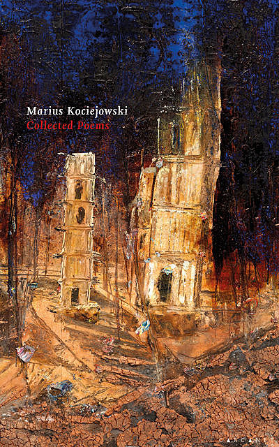 Collected Poems, Marius Kociejowski