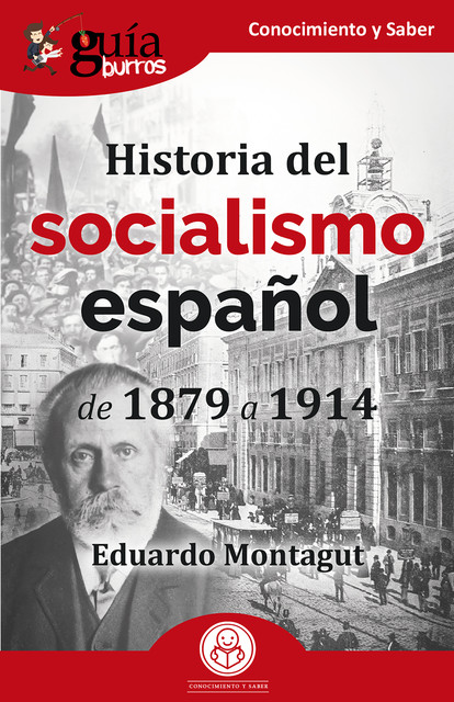 GuíaBurros: Historia del socialismo español, Eduardo Montagut