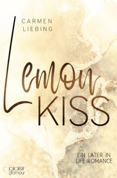Lemon Kiss, Carmen Liebing