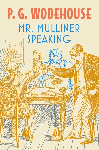 Mr. Mulliner Speaking, P. G. Wodehouse