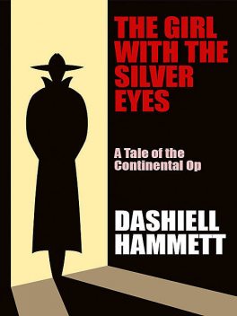 The Girl with the Silver Eyes, Dashiell Hammett