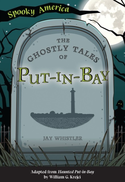 Ghostly Tales of Put-in-Bay, Jay Whistler