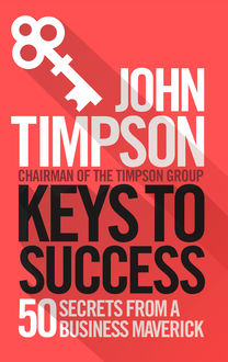 Keys to Success, John Timpson