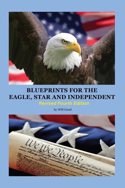 BLUEPRINTS FOR THE EAGLE, STAR, AND INDEPENDENT, Will Good