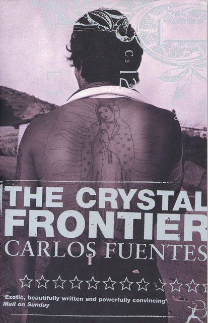 The Crystal Frontier, Carlos Fuentes