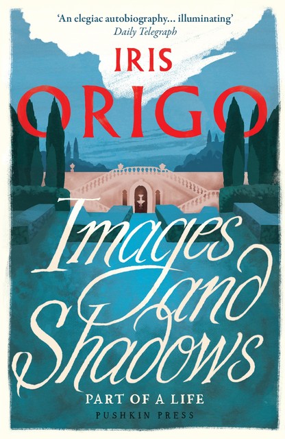 Images and Shadows, Iris Origo