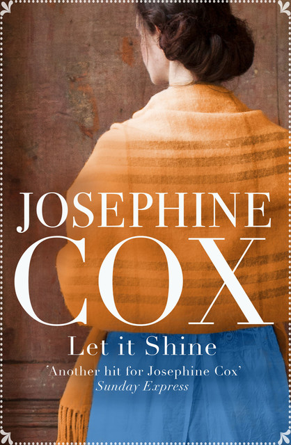 Let It Shine, Josephine Cox