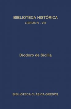 Biblioteca histórica. Libros IV-VIII, Diodoro de Sicilia