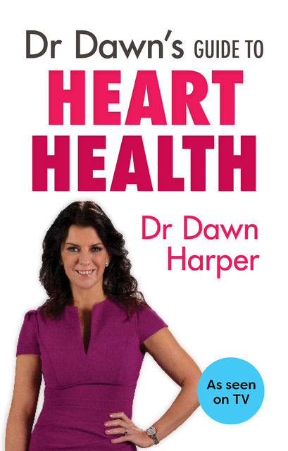 Dr Dawns Guide to Heart Health, Dawn Harper