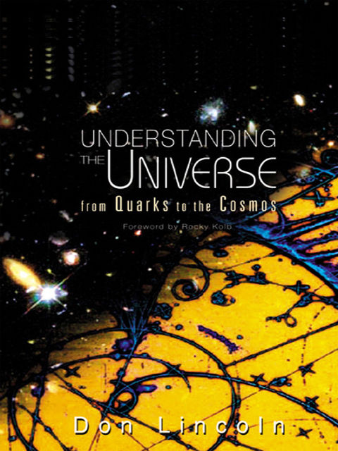 Understanding the Universe, Don Lincoln