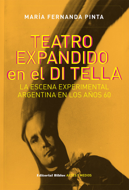 Teatro expandido en el Di Tella, María Fernanda Pinta