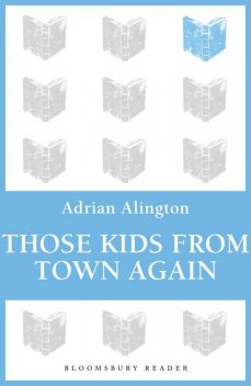 Those Kids From Town Again, Adrian Alington