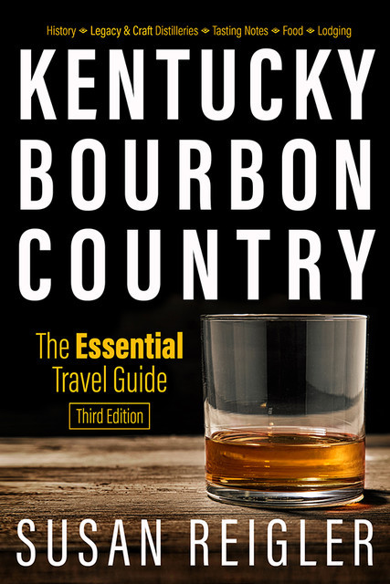 Kentucky Bourbon Country, Susan Reigler