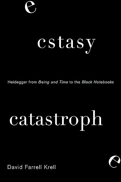 Ecstasy, Catastrophe, David Farrell Krell