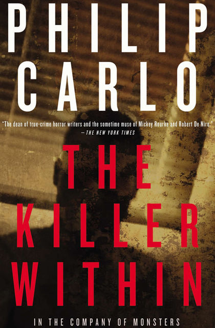 The Killer Within, Philip Carlo