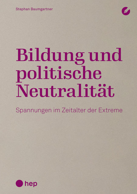Bildung und politische Neutralität (E-Book), Stephan Baumgartner