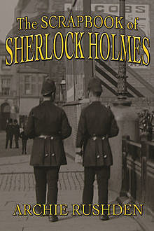 The Scrapbook of Sherlock Holmes, Archie Rushden
