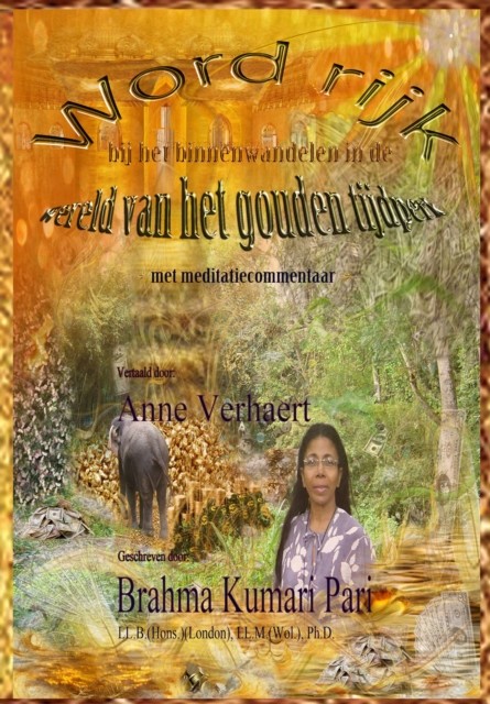 Word rijk bij het binnenwandelen in de wereld van het gouden tijdperk (met meditatiecommentaar), Brahma Kumari Pari
